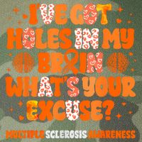 I've Got Holes In My Brain Multiple Sclerosis Awareness MS Legacy Tie Dye Trucker Hat