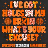 I've Got Holes In My Brain Multiple Sclerosis Awareness MS 7 Panel Mesh Trucker Snapback Hat