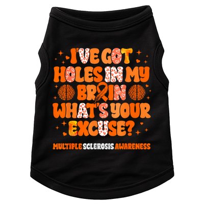 I've Got Holes In My Brain Multiple Sclerosis Awareness MS Doggie Tank