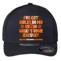 I've Got Holes In My Brain Multiple Sclerosis Awareness MS Flexfit Unipanel Trucker Cap