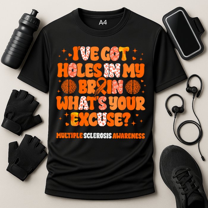 I've Got Holes In My Brain Multiple Sclerosis Awareness MS Performance Shirt