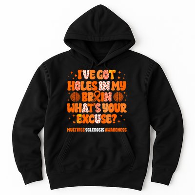 I've Got Holes In My Brain Multiple Sclerosis Awareness MS Hoodie