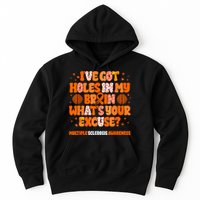 I've Got Holes In My Brain Multiple Sclerosis Awareness MS Hoodie