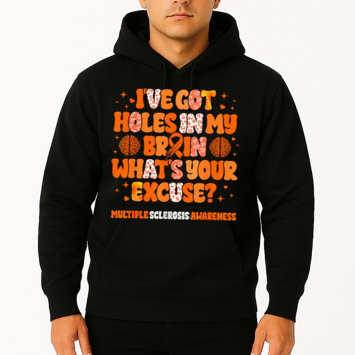 I've Got Holes In My Brain Multiple Sclerosis Awareness MS Hoodie