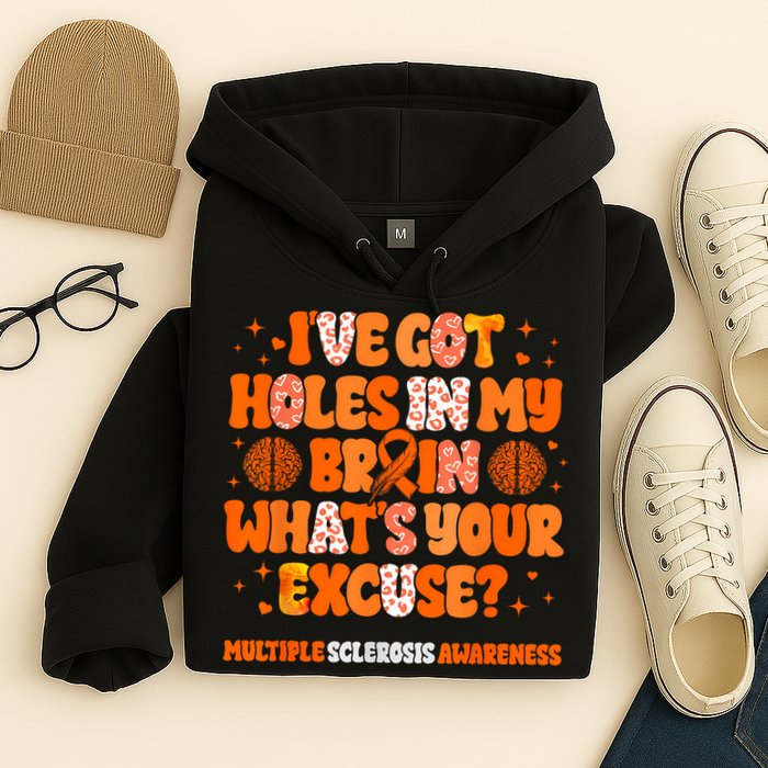 I've Got Holes In My Brain Multiple Sclerosis Awareness MS Hoodie