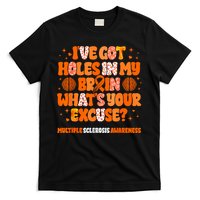 I've Got Holes In My Brain Multiple Sclerosis Awareness MS T-Shirt