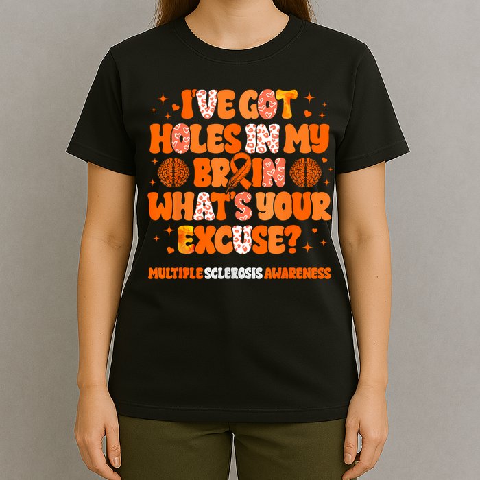 I've Got Holes In My Brain Multiple Sclerosis Awareness MS T-Shirt