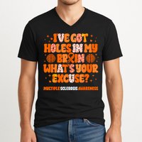 I've Got Holes In My Brain Multiple Sclerosis Awareness MS V-Neck T-Shirt