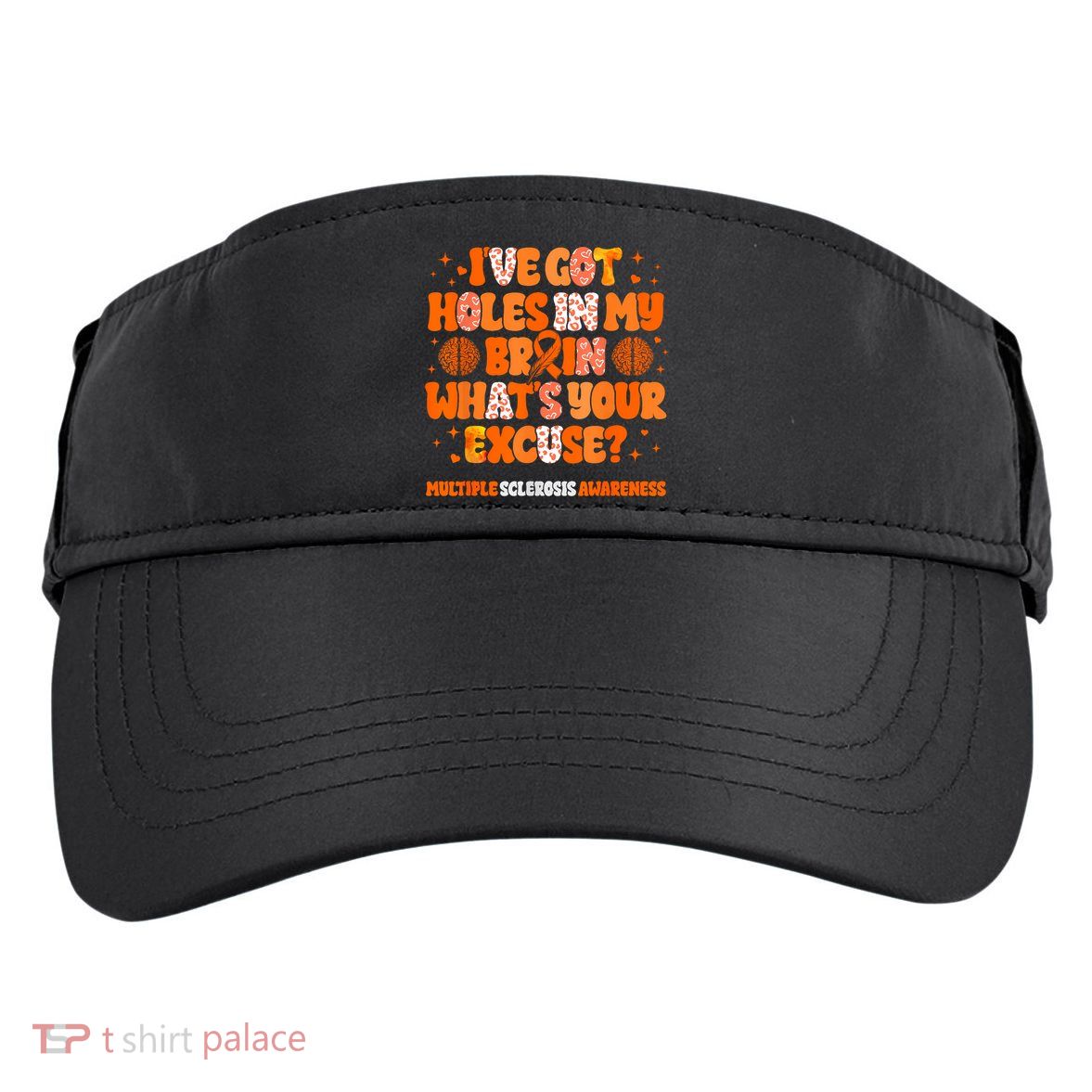 I've Got Holes In My Brain Multiple Sclerosis Awareness MS Adult Drive Performance Visor