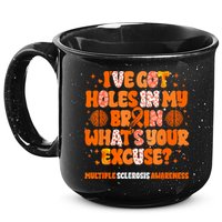 I've Got Holes In My Brain Multiple Sclerosis Awareness MS 15oz Campfire Ceramic Mug