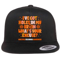 I've Got Holes In My Brain Multiple Sclerosis Awareness MS Flat Bill Trucker Hat