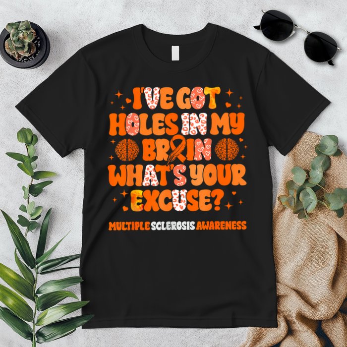 I've Got Holes In My Brain Multiple Sclerosis Awareness MS Premium T-Shirt