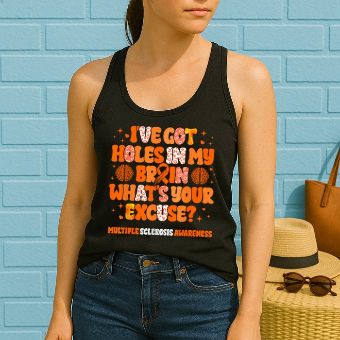 I've Got Holes In My Brain Multiple Sclerosis Awareness MS Womens Tank Top