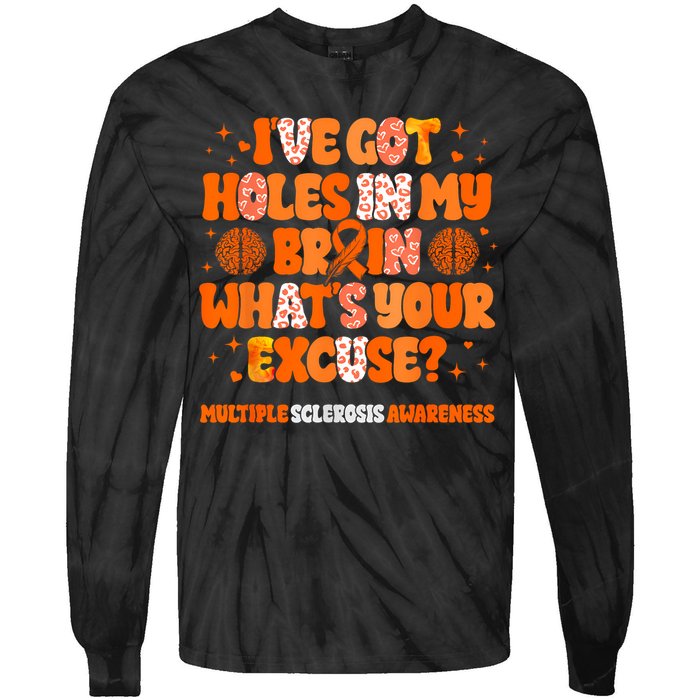 I've Got Holes In My Brain Multiple Sclerosis Awareness MS Tie-Dye Long Sleeve Shirt