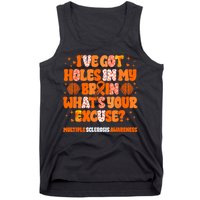 I've Got Holes In My Brain Multiple Sclerosis Awareness MS Tank Top