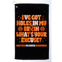 I've Got Holes In My Brain Multiple Sclerosis Awareness MS Golf Towel