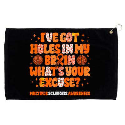 I've Got Holes In My Brain Multiple Sclerosis Awareness MS Grommeted Golf Towel