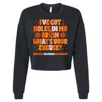 I've Got Holes In My Brain Multiple Sclerosis Awareness MS Cropped Pullover Crew