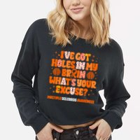 I've Got Holes In My Brain Multiple Sclerosis Awareness MS Cropped Pullover Crew