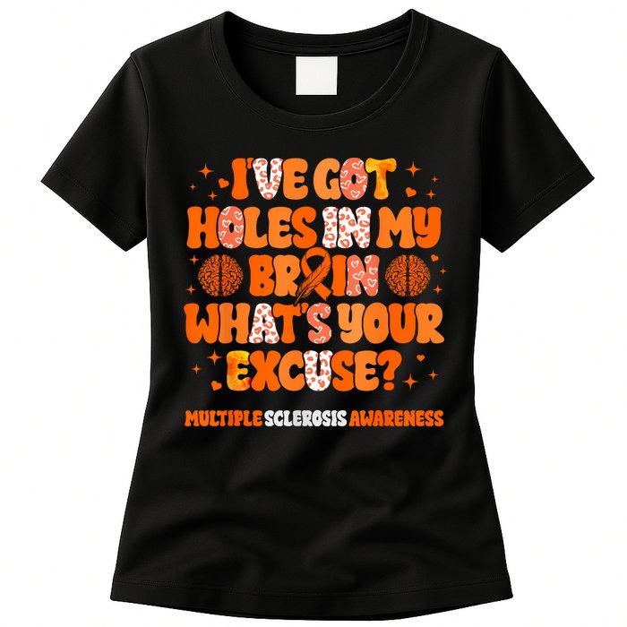 I've Got Holes In My Brain Multiple Sclerosis Awareness MS Womens T-Shirt