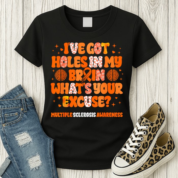 I've Got Holes In My Brain Multiple Sclerosis Awareness MS Womens T-Shirt