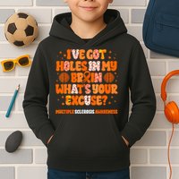 I've Got Holes In My Brain Multiple Sclerosis Awareness MS Kids Hoodie
