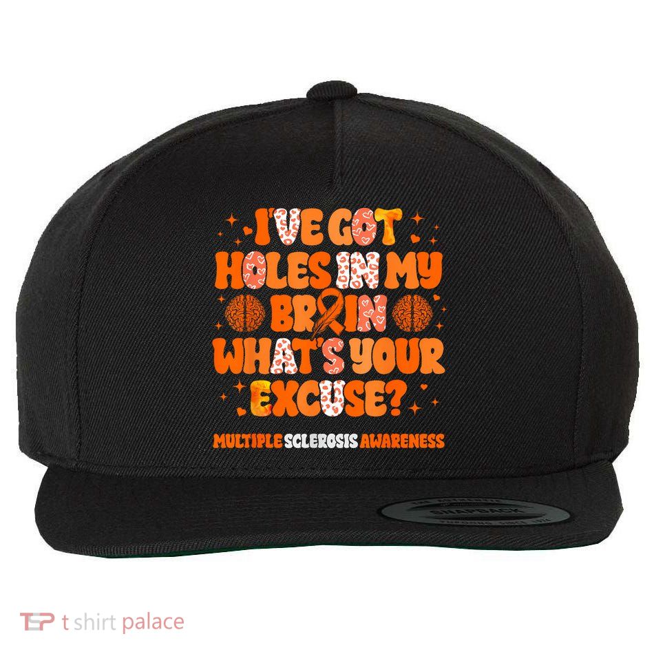 I've Got Holes In My Brain Multiple Sclerosis Awareness MS Wool Snapback Cap