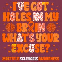 I've Got Holes In My Brain Multiple Sclerosis Awareness MS 16oz Travel Tumbler