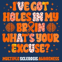 I've Got Holes In My Brain Multiple Sclerosis Awareness MS Infant Baby Jersey Bodysuit
