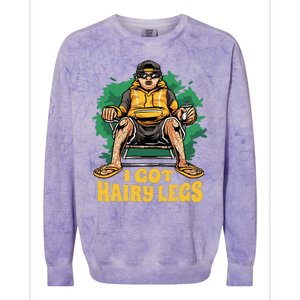 I Got Hairy Legs Colorblast Crewneck Sweatshirt