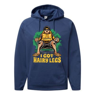 I Got Hairy Legs Performance Fleece Hoodie