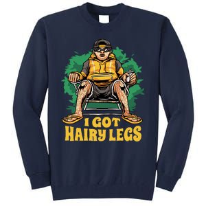 I Got Hairy Legs Tall Sweatshirt