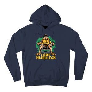 I Got Hairy Legs Tall Hoodie