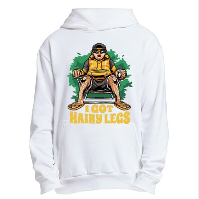 I Got Hairy Legs Urban Pullover Hoodie