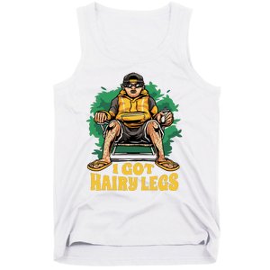 I Got Hairy Legs Tank Top