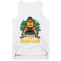 I Got Hairy Legs Tank Top