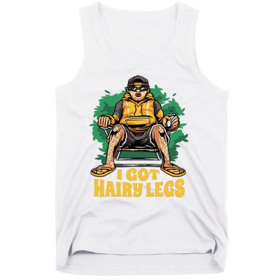 I Got Hairy Legs Tank Top