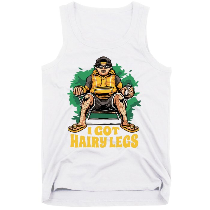 I Got Hairy Legs Tank Top