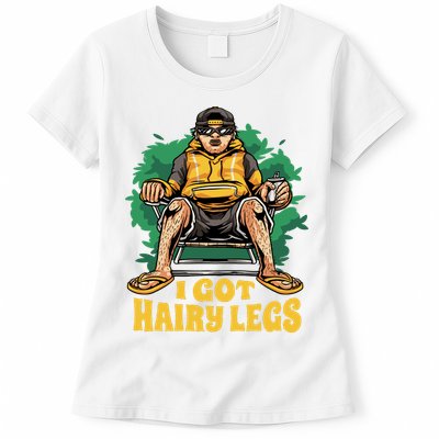 I Got Hairy Legs Womens T-Shirt