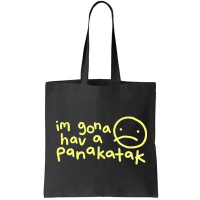 Im Gona Hav A Panakatak Bag