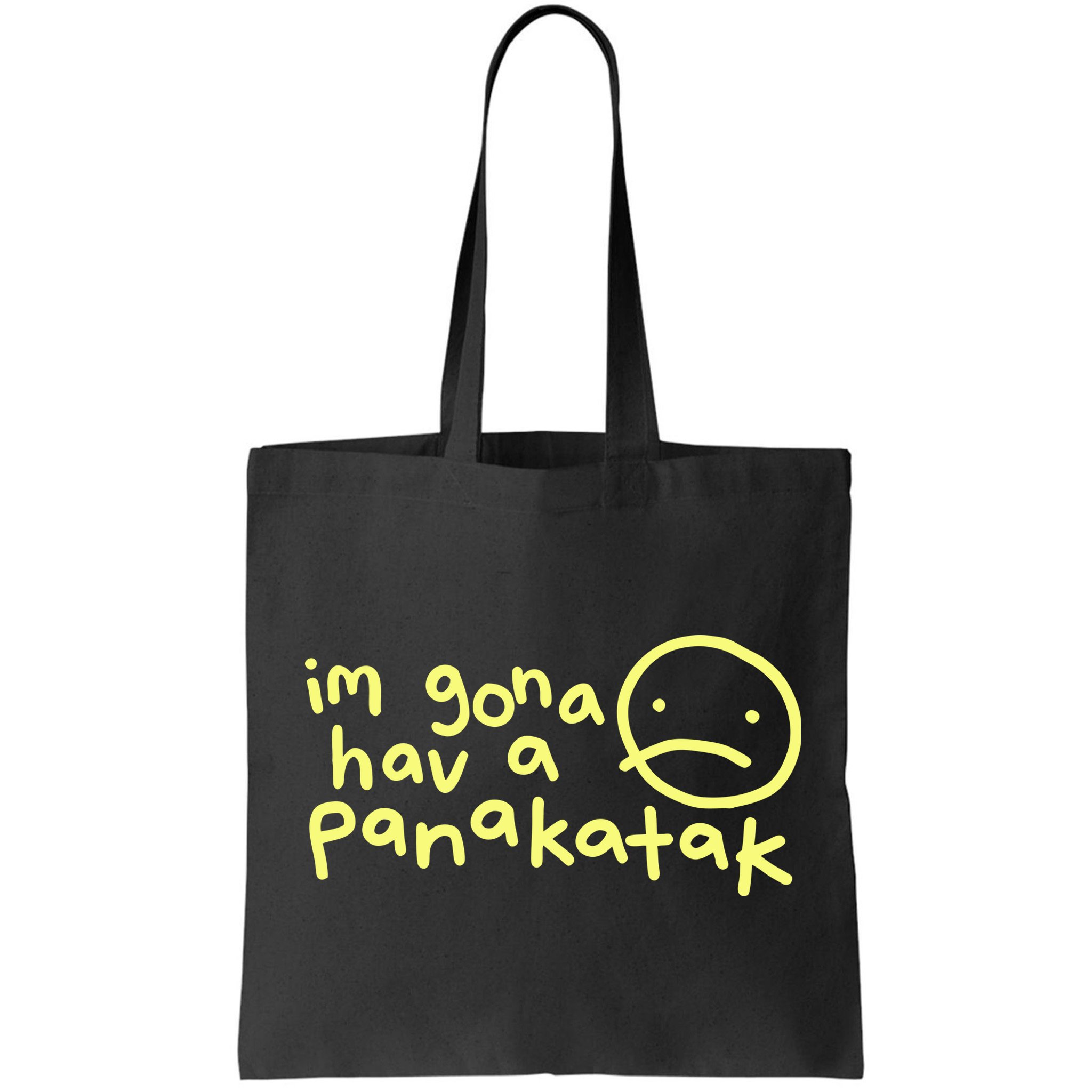 Im Gona Hav A Panakatak Bag