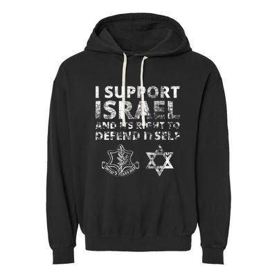 Idf Grunge I Support Israel And Its Right To Defend Itself Garment-Dyed Fleece Hoodie