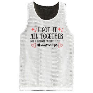 I Got It All Together But I Forgot Where I Put It Mom Life Mesh Reversible Basketball Jersey Tank