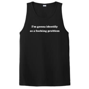 I'm Gonna Identify As A Fucking Problem PosiCharge Competitor Tank