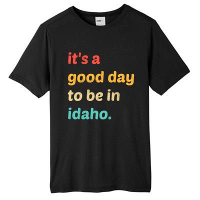 Idaho Gift It's A Good Day To Be In Idaho Gift Tall Fusion ChromaSoft Performance T-Shirt