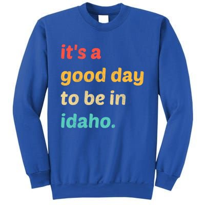 Idaho Gift It's A Good Day To Be In Idaho Gift Sweatshirt