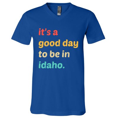 Idaho Gift It's A Good Day To Be In Idaho Gift V-Neck T-Shirt