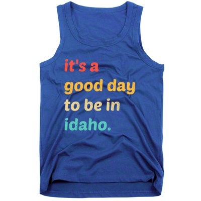 Idaho Gift It's A Good Day To Be In Idaho Gift Tank Top