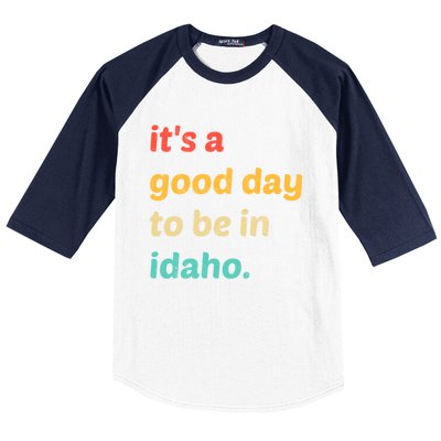 Idaho Gift It's A Good Day To Be In Idaho Gift Baseball Sleeve Shirt