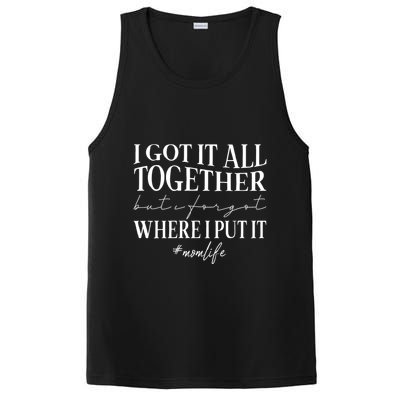I Got It All Together But I Forgot Where I Put It Mom Life PosiCharge Competitor Tank